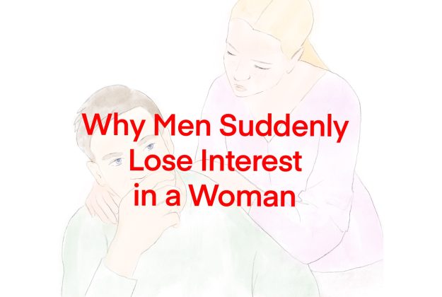 Why Men Suddenly Lose Interest in a Woman?